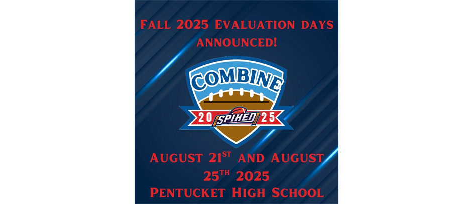 Fall 2025 Combine Dates Announced! August 21st and August 25th At Pentucket